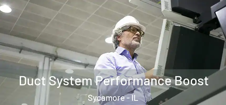  Duct System Performance Boost Sycamore - IL