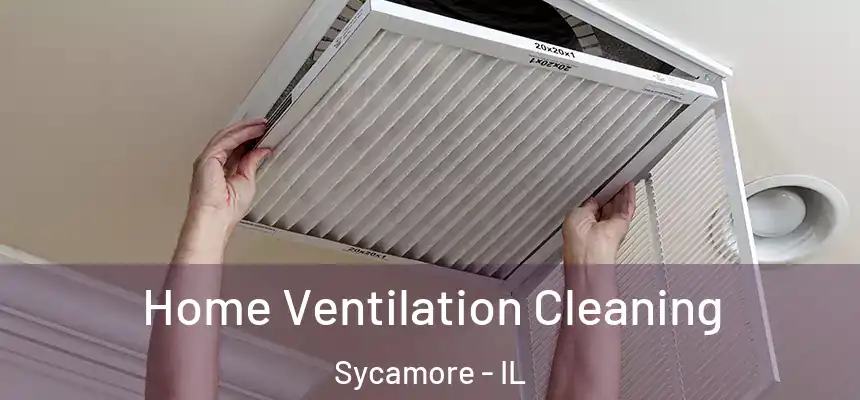  Home Ventilation Cleaning Sycamore - IL