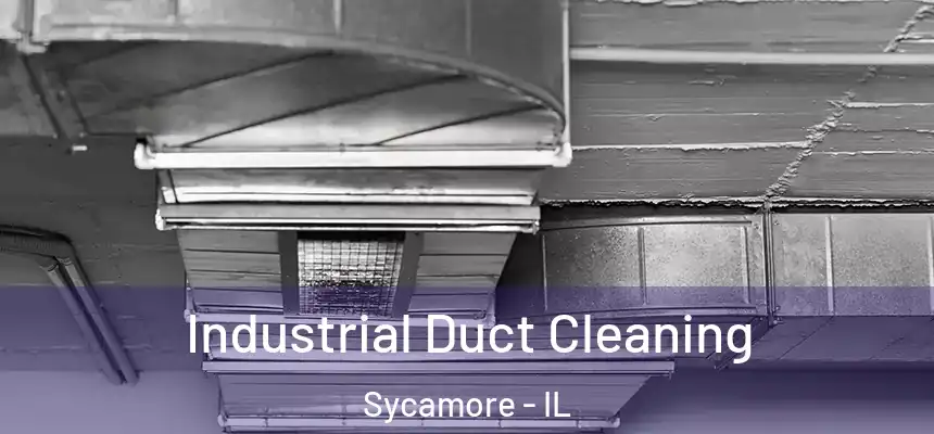  Industrial Duct Cleaning Sycamore - IL